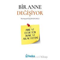 Bir Anne Değişiyor - Rumeysa Küçük Koyuncu - Beka Yayınları