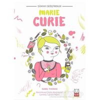 Dünyayı Değiştirenler - Marie Curie - Isabel Thomas - Kırmızı Kedi Çocuk