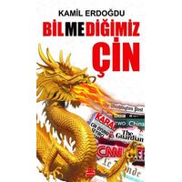 Bilmediğimiz Çin - Kamil Erdoğdu - Kırmızı Kedi Yayınevi