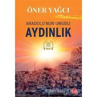 Anadolunun Umudu: Aydınlık - Öner Yağcı - Kırmızı Kedi Yayınevi