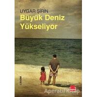 Büyük Deniz Yükseliyor - Uygar Şirin - Kırmızı Kedi Yayınevi