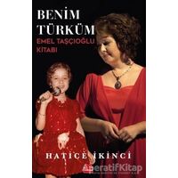 Benim Türküm - Emel Taşçıoğlu Kitabı - Hatice İkinci - Kırmızı Kedi Yayınevi