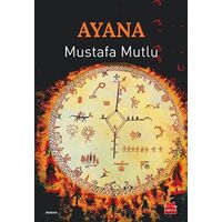 Ayana - Mustafa Mutlu - Kırmızı Kedi Yayınevi