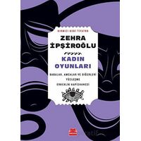 Kadın Oyunları - Zehra İpşiroğlu - Kırmızı Kedi Yayınevi