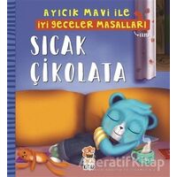 Sıcak Çikolata - Ayıcık Mavi İle İyi Geceler Masalları - Melek Dinçer - Sincap Kitap