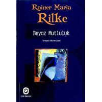 Beyaz Mutluluk - Rainer Maria Rilke - Cem Yayınevi