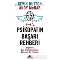 İyi Psikopatın Başarı Rehberi - Kevin Dutton ve Andy McNab - Pegasus Yayınları