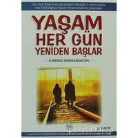 Yaşam Her Gün Yeniden Başlar - Cheryl Richardson - Arkadaş Yayınları