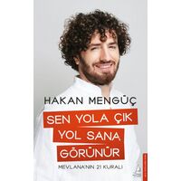 Sen Yola Çık Yol Sana Görünür - Hakan Mengüç - Destek Yayınları