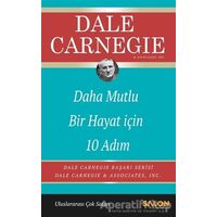 Daha Mutlu Hayat İçin 10 Adım - Dale Carnegie - Salon Yayınları