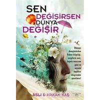 Sen Değişirsen Dünya Değişir - Aslı Kaş - Sokak Kitapları Yayınları