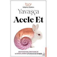 Yavaşça Acele Et - Kolektif - Destek Yayınları