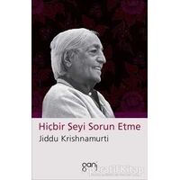 Hiçbir Şeyi Sorun Etme - Jiddu Krishnamurti - Ganj Kitap