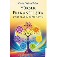 Yüksek Frekanslı Şifa - Gülis Özhan Bolat - Destek Yayınları