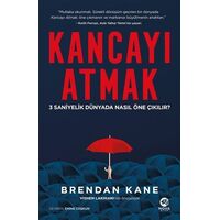 Kancayı Atmak: 3 Saniyelik Dünyada Nasıl Öne Çıkılır? - Brendan Kane - Nova Kitap