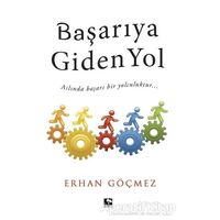 Başarıya Giden Yol - Erhan Göçmez - Çınaraltı Yayınları