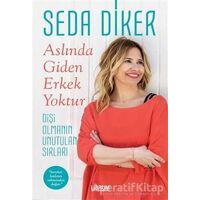 Aslında Giden Erkek Yoktur - Seda Diker - Librum Kitap