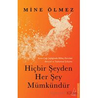 Hiçbir Şeyden Her Şey Mümkündür - Mine Ölmez - Destek Yayınları