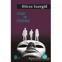 İnsan ve Maskesi - Mirza Tazegül - Mona Kitap