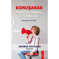 Konuşarak Para Kazanmak İster misin? - Mehmed Akif Aslan - İkinci Adam Yayınları