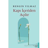 Kapı İçeriden Açılır - Rengin Yılmaz - Destek Yayınları