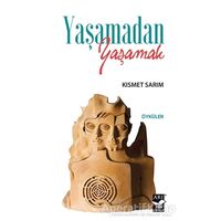 Yaşamadan Yaşamak - Kısmet Sarım - Arı Sanat Yayınevi