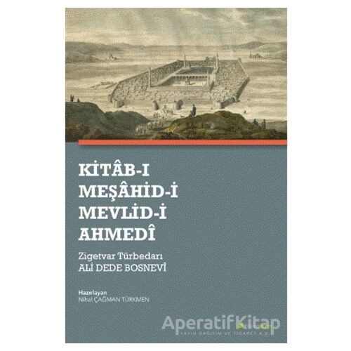 Kitab-ı Meşahid-i Mevlid-i Ahmedi - Zigetvar Türbedarı Ali Dede Bosnevi - Hiperlink Yayınları