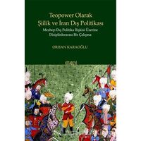 Teopower Olarak Şiilik ve İran Dış Politikası - Orhan Karaoğlu - Kitabevi Yayınları