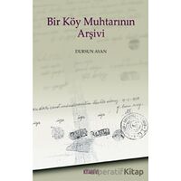 Bir Köy Muhtarının Arşivi - Dursun Ayan - Kitabevi Yayınları