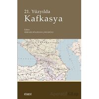 21. Yüzyılda Kafkasya - Kolektif - Kitabevi Yayınları