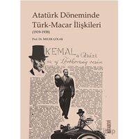 Atatürk Döneminde Türk-Macar İlişkileri - Melek Çolak - Kitabevi Yayınları