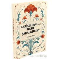 Rasulullah (s.a.v) Nasıl Şakalaşırdı ? - Fatmanur Bilen - Hüner Yayınevi