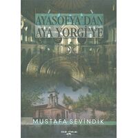 Ayasofyadan Aya Yorgiye - Mustafa Sevindik - Sokak Kitapları Yayınları