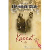 Kebbat 1 - Filiz Gökdemir Köşker - Sokak Kitapları Yayınları