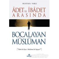 Adet ile İbadet Arasında Bocalayan Müslüman - Mustafa Varlı - Ensar Neşriyat