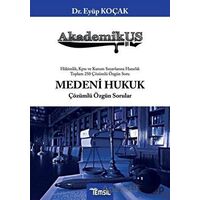 Akademikus Medeni Hukuk Çözümlü Özgün Sorular - Eyüp Koçak - Temsil Kitap