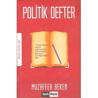 Politik Defter - Muzaffer Beken - Siyah Beyaz Yayınları