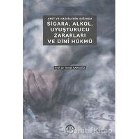 Ayet ve Hadislerin Işığında Sigara Alkol Uyuşturucu Zararları ve Dini Hükmü