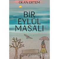 Bir Eylül Masalı - Okan Ertem - Sokak Kitapları Yayınları