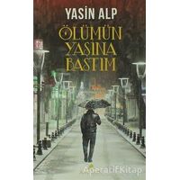 Ölümün Yaşına Bastım - Yasin Alp - Anemon Yayınları