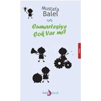 Cumartesiye Çok Var mı? Mustafa Balel - Kavis Kitap