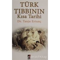 Türk Tıbbının Kısa Tarihi - Tanju Ertunç - Onbir Yayınları