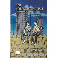 Anı Koleksiyoncusu - Emrah Ateş - Kent Kitap