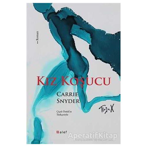 Kız Koşucu - Carrie Snyder - Alef Yayınevi