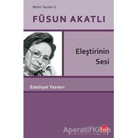 Eleştirinin Sesi - Füsun Akatlı - Kırmızı Kedi Yayınevi