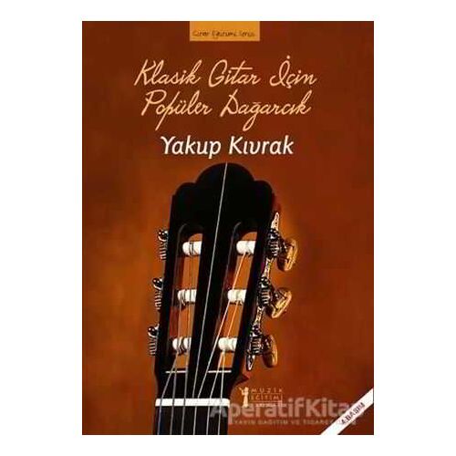 Klasik Gitar İçin Popüler Dağarcık 1 - Yakup Kıvrak - Müzik Eğitimi Yayınları