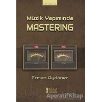 Müzik Yapımında Mastering - Erman Aydöner - Müzik Eğitimi Yayınları