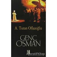 Genç Osman - A. Turan Oflazoğlu - İz Yayıncılık