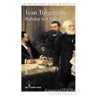 Babalar ve Oğullar - Ivan Sergeyevich Turgenev - İlgi Kültür Sanat Yayınları