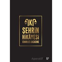 İki Şehrin Hikayesi - Charles Dickens - Potink Kitap